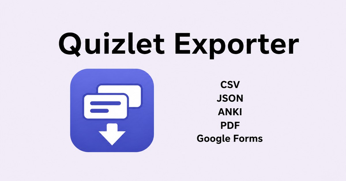 Quizlet Exporter with CSV, JSON, Anki, PDF and Google Forms export options